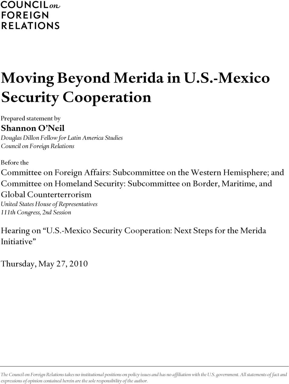 Subcommittee on the Western Hemisphere; and Committee on Homeland Security: Subcommittee on Border, Maritime, and Global Counterterrorism United States House of Representatives 111th