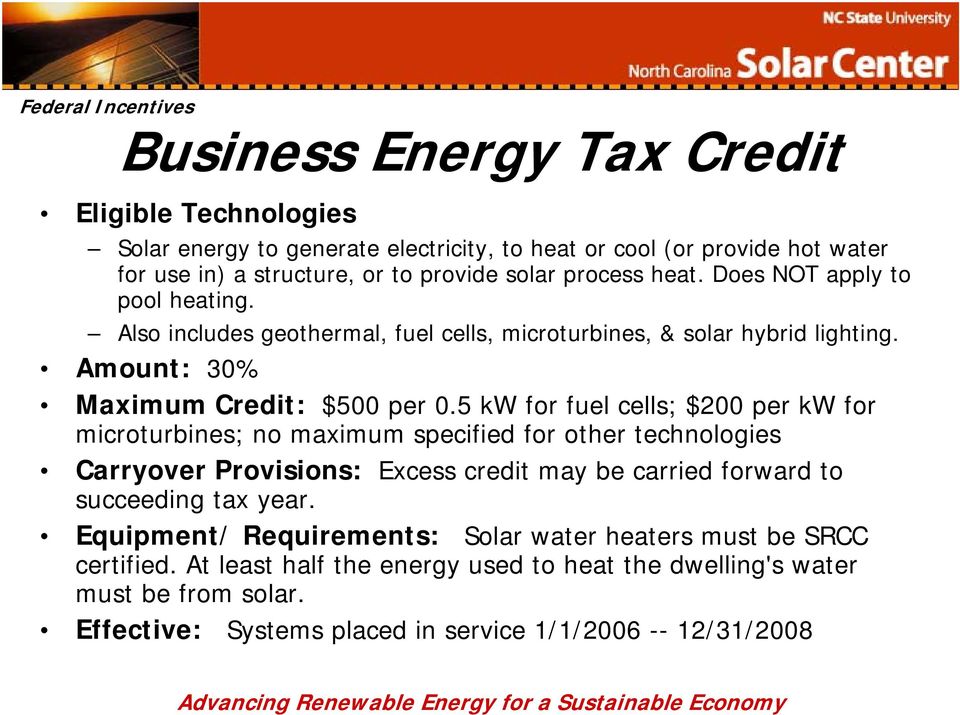 5 kw for fuel cells; $200 per kw for microturbines; no maximum specified for other technologies Carryover Provisions: Excess credit may be carried forward to succeeding tax year.