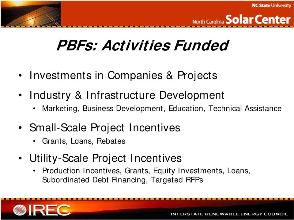 Small-Scale Project Incentives Grants, Loans, Rebates Utility-Scale Project Incentives