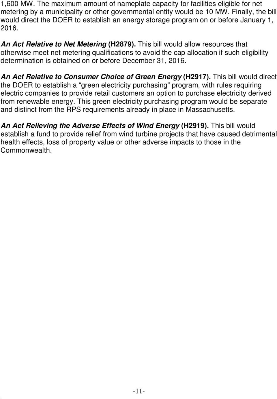 cap allocation if such eligibility determination is obtained on or before December 31, 2016 An Act Relative to Consumer Choice of Green Energy (H2917) This bill would direct the DOER to establish a