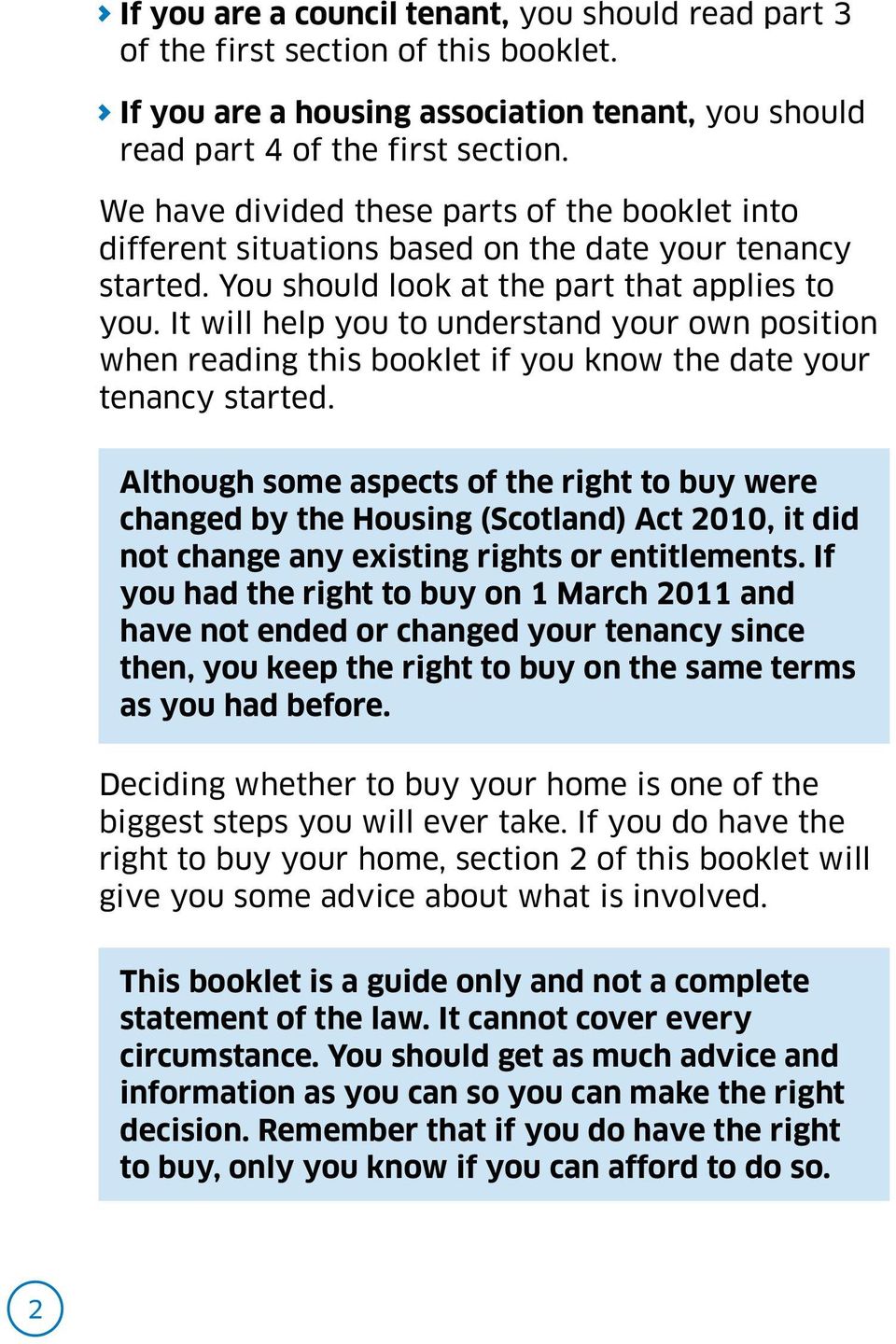 It will help you to understand your own position when reading this booklet if you know the date your tenancy started.