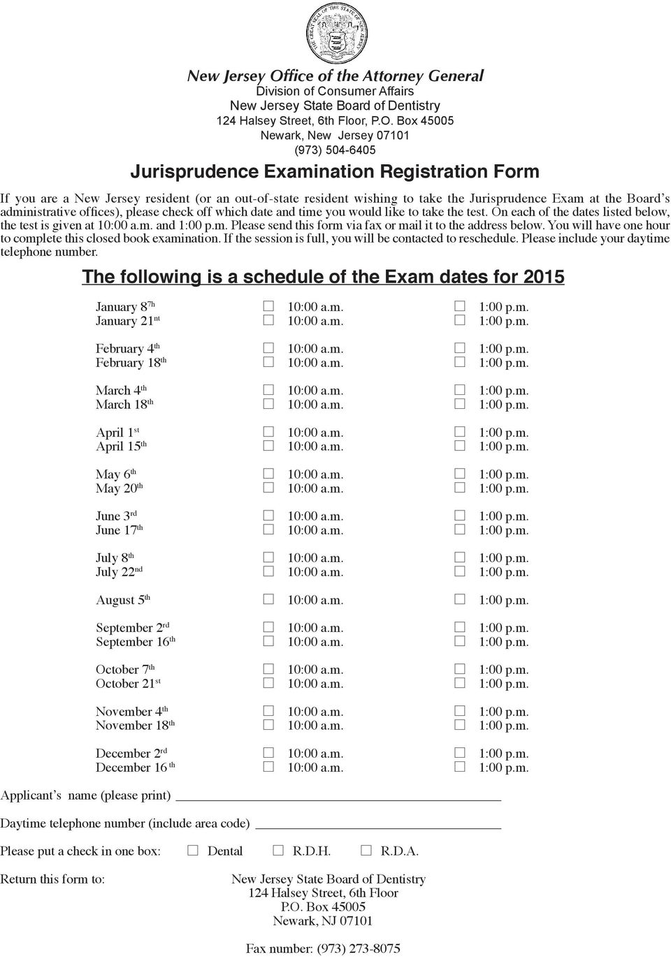 Box 45005 Newark, New Jersey 07101 (973) 504-6405 Jurisprudence Examination Registration Form If you are a New Jersey resident (or an out-of-state resident wishing to take the Jurisprudence Exam at