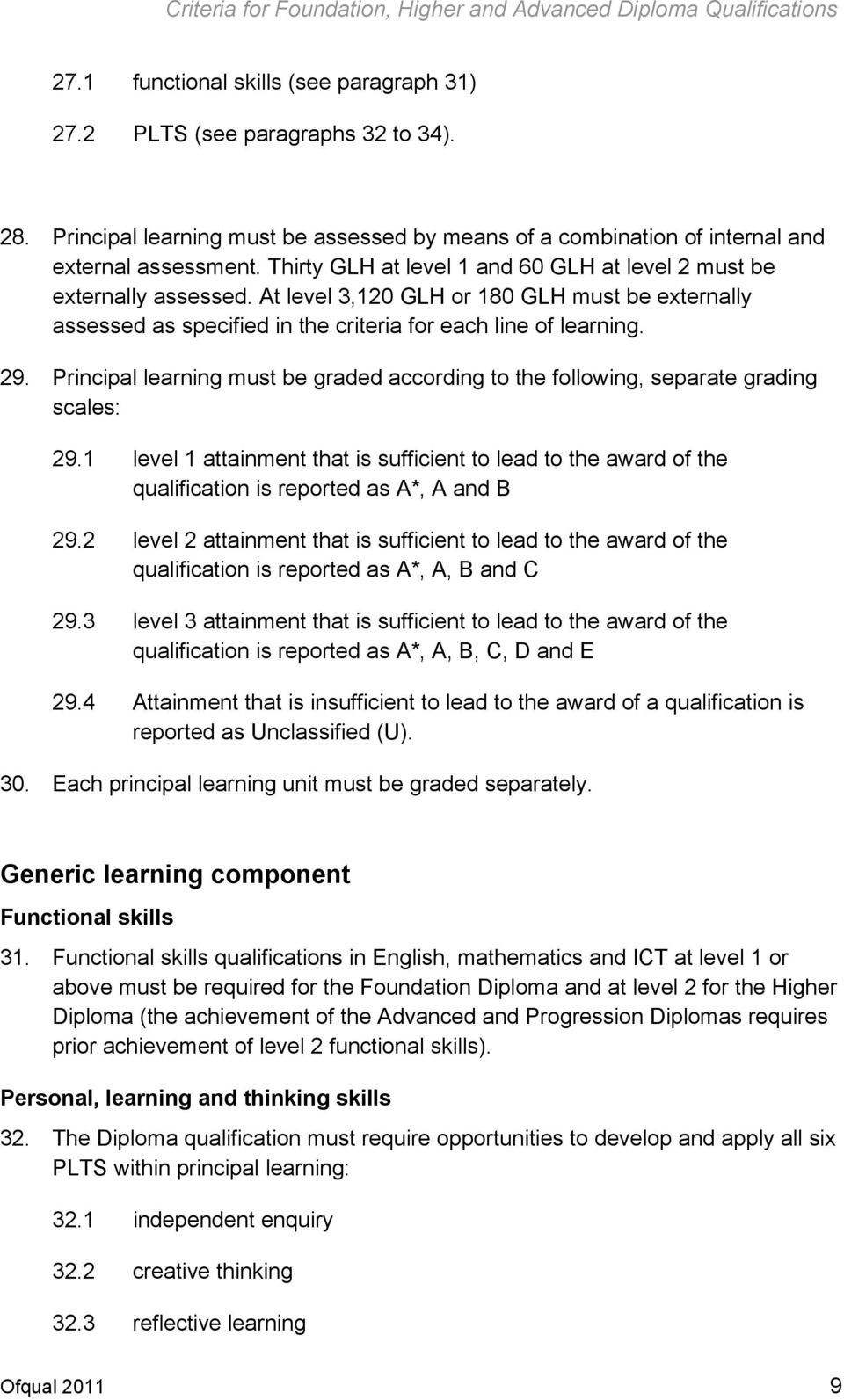 Principal learning must be graded according to the following, separate grading scales: 29.