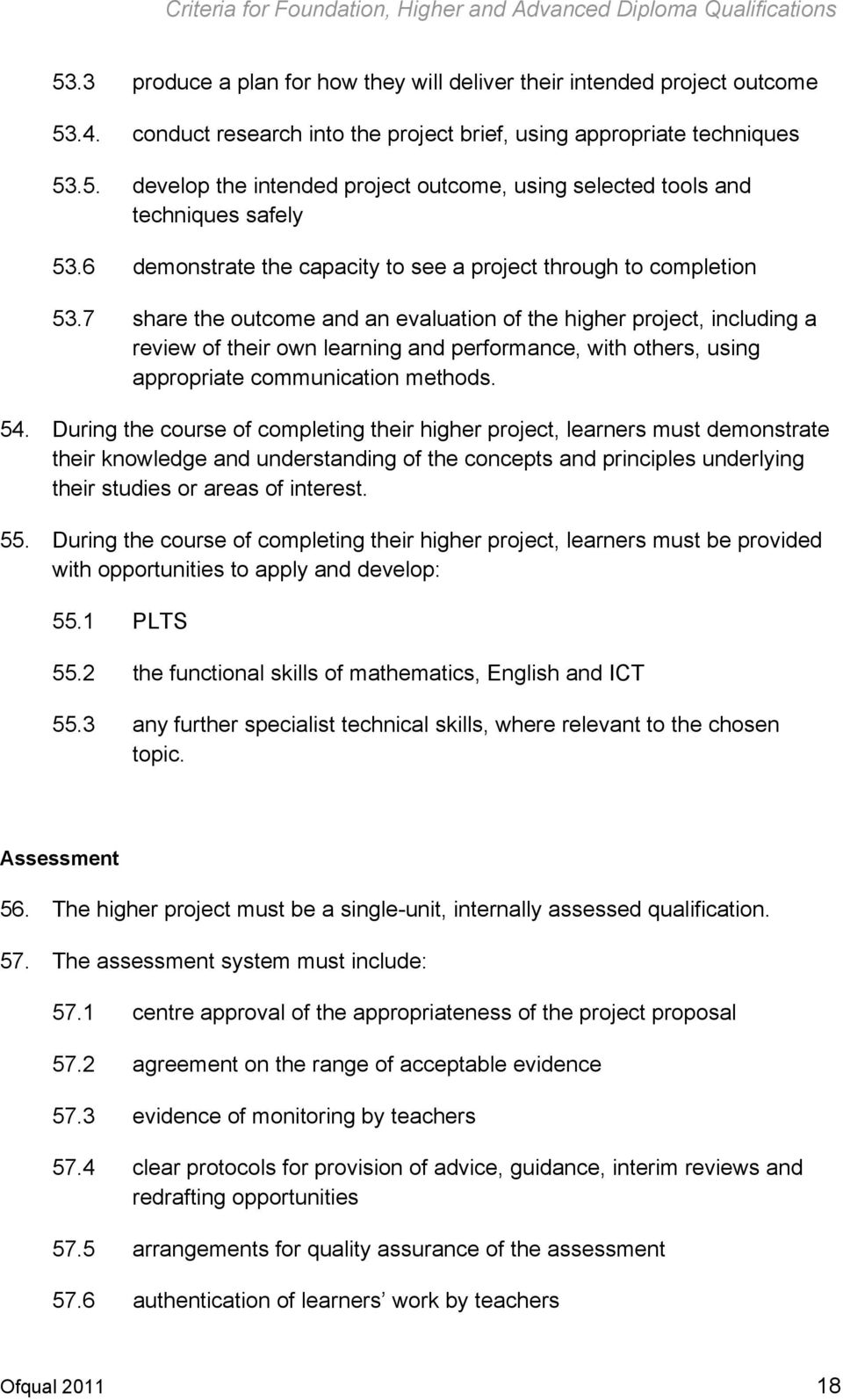 7 share the outcome and an evaluation of the higher project, including a review of their own learning and performance, with others, using appropriate communication methods. 54.