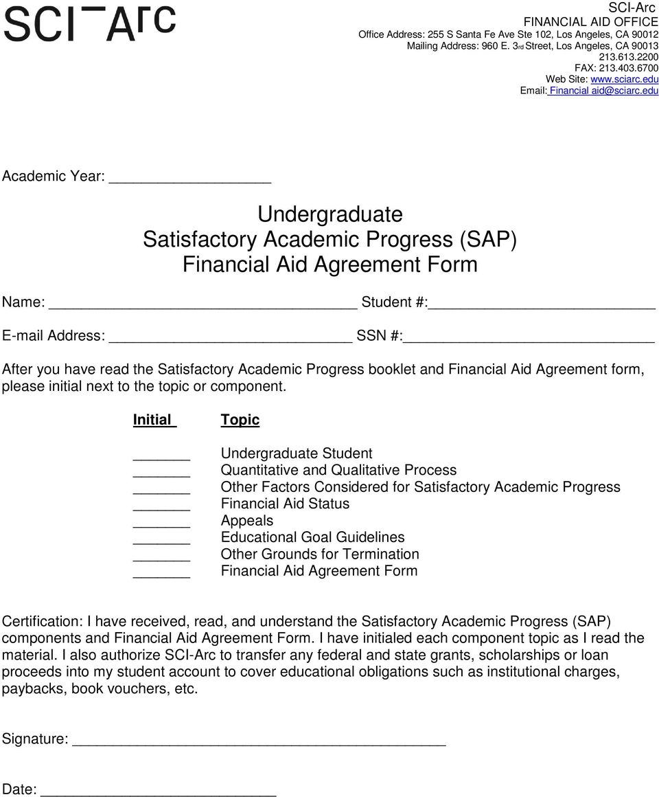 edu Academic Year: Undergraduate Satisfactory Academic Progress (SAP) Financial Aid Agreement Form Name: Student #: E-mail Address: SSN #: After you have read the Satisfactory Academic Progress