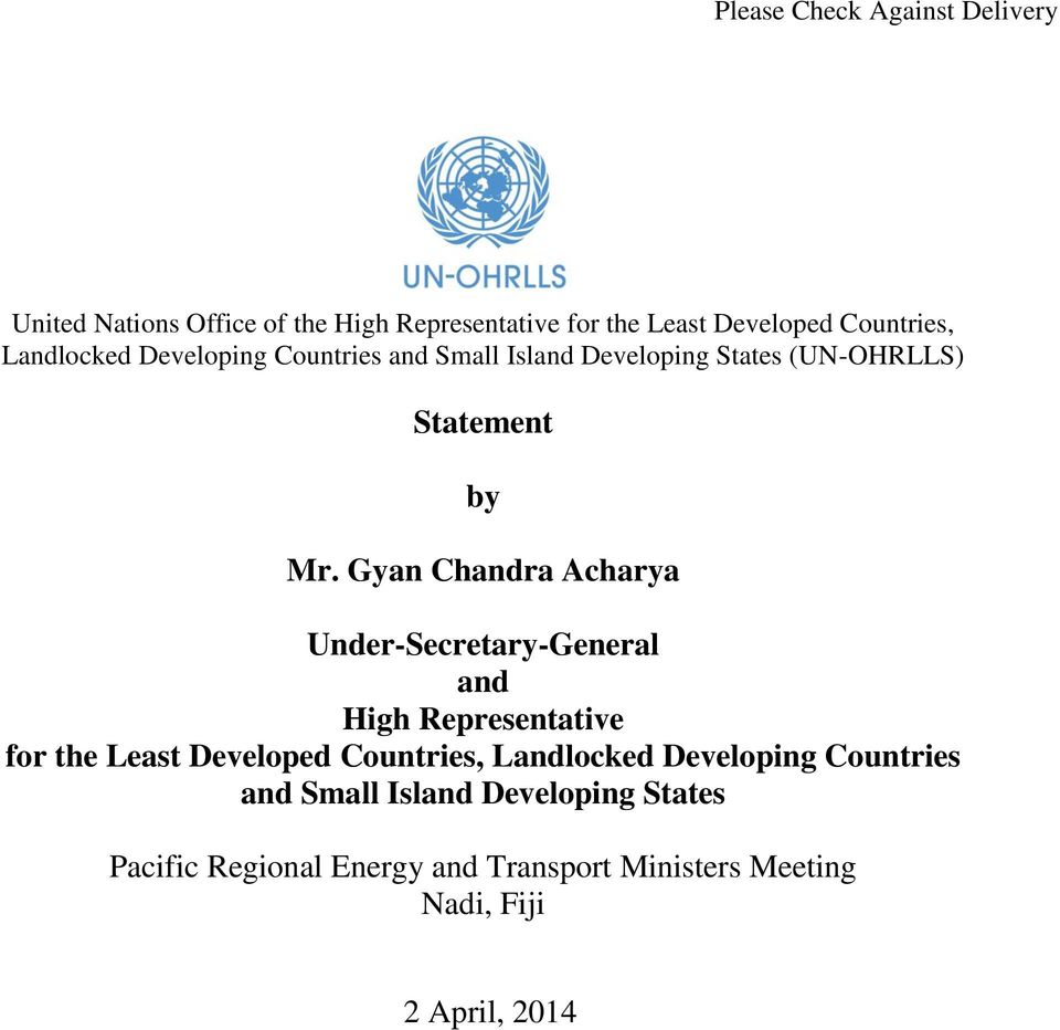 Gyan Chandra Acharya Under-Secretary-General and High Representative for the Least Developed Countries, Landlocked
