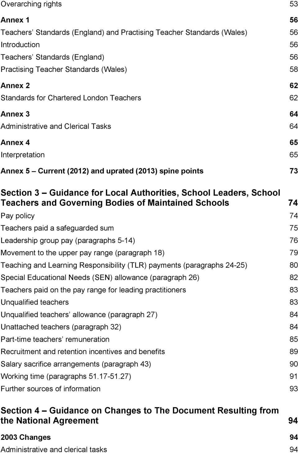 Guidance for Local Authorities, School Leaders, School Teachers and Governing Bodies of Maintained Schools 74 Pay policy 74 Teachers paid a safeguarded sum 75 Leadership group pay (paragraphs 5-14)