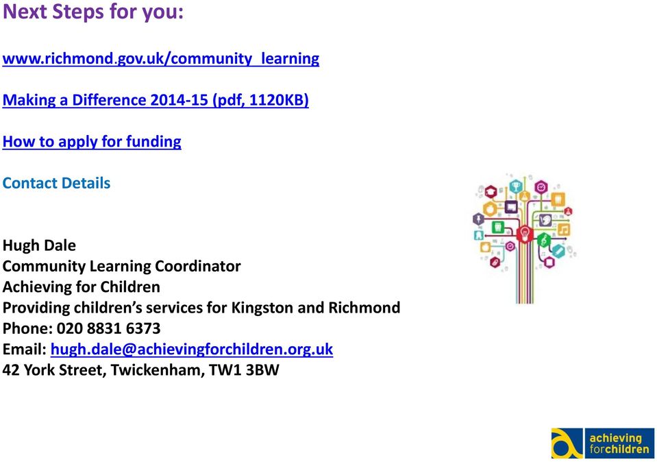 Contact Details Hugh Dale Community Learning Coordinator Achieving for Children Providing