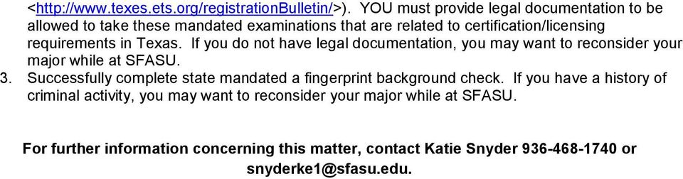 in Texas. If you do not have legal documentation, you may want to reconsider your major while at SFASU. 3.