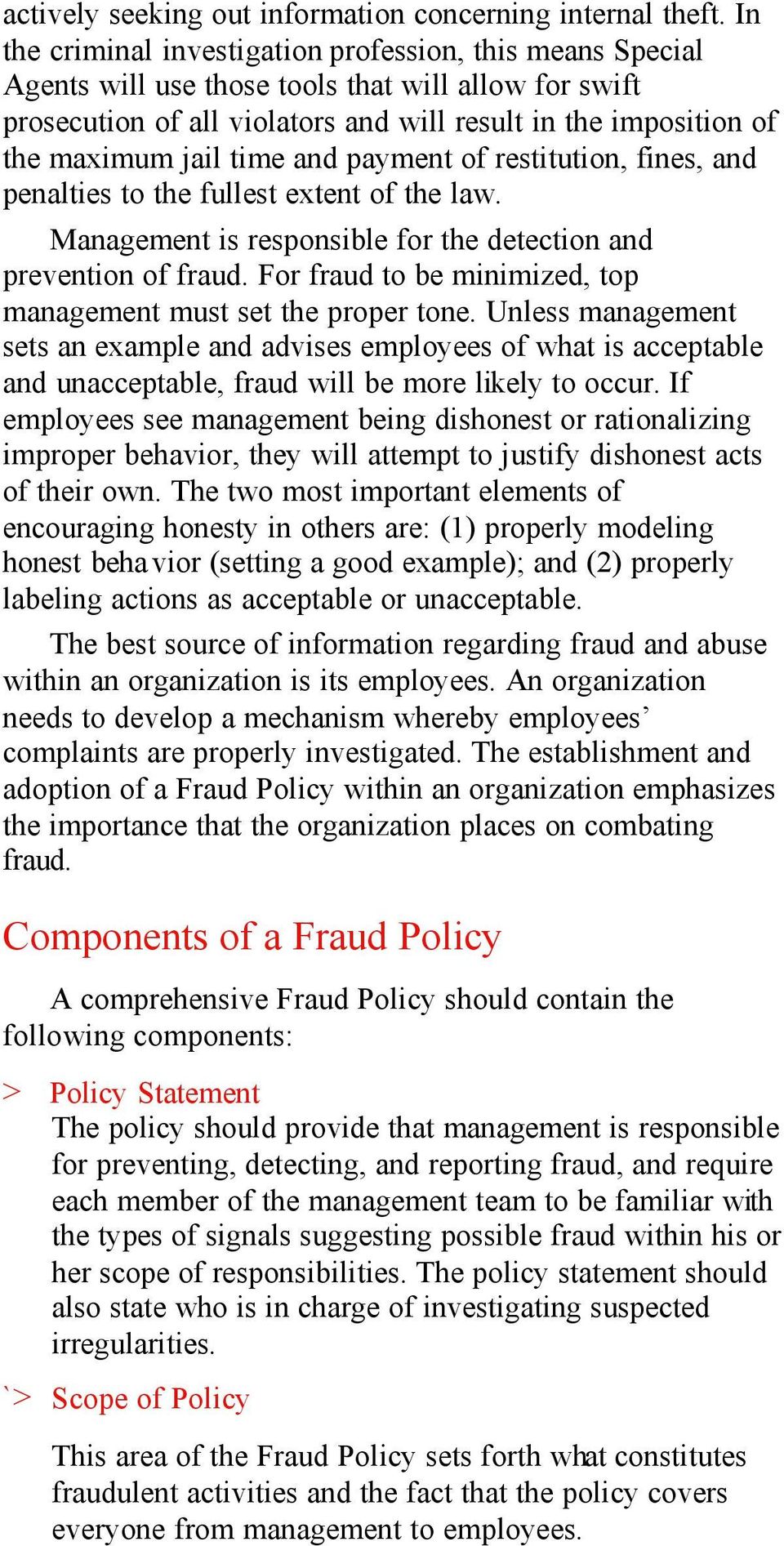 time and payment of restitution, fines, and penalties to the fullest extent of the law. Management is responsible for the detection and prevention of fraud.