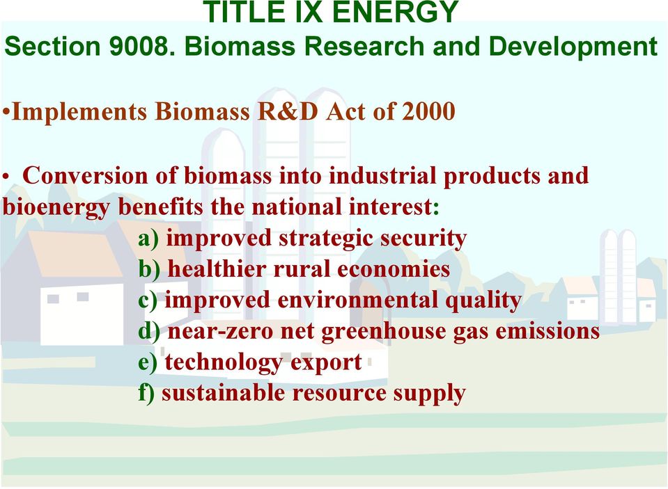 industrial products and bioenergy benefits the national interest: a) improved strategic