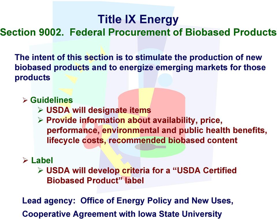 emerging markets for those products Guidelines USDA will designate items Provide information about availability, price, performance,