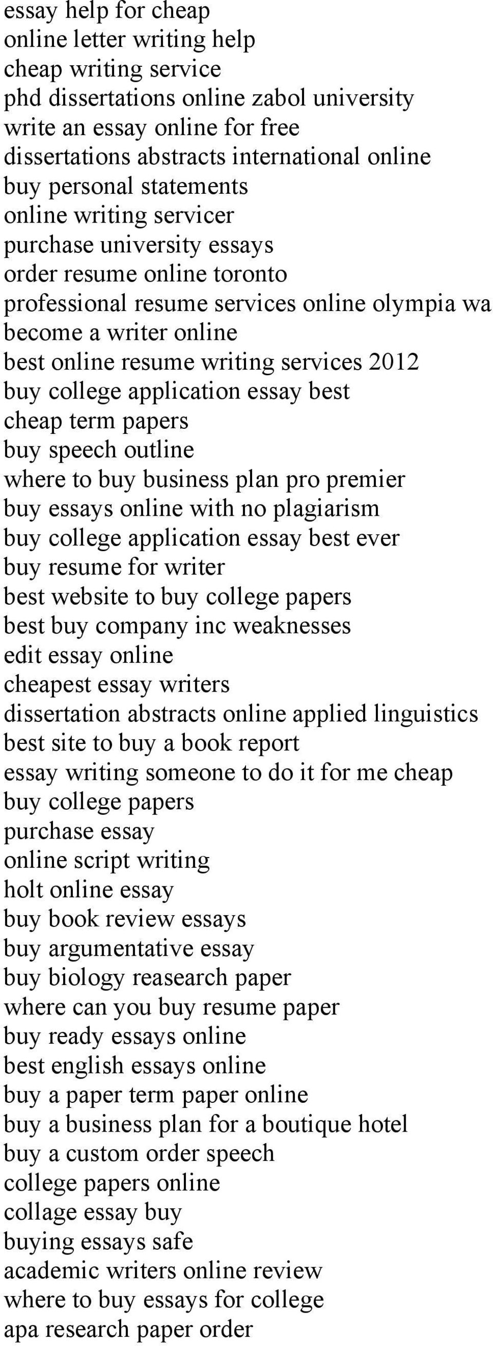services 2012 buy college application essay best cheap term papers buy speech outline where to buy business plan pro premier buy essays online with no plagiarism buy college application essay best