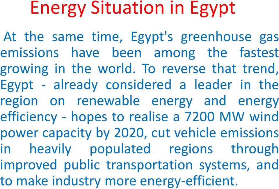 To reverse that trend, Egypt - already considered a leader in the region on renewable energy and energy