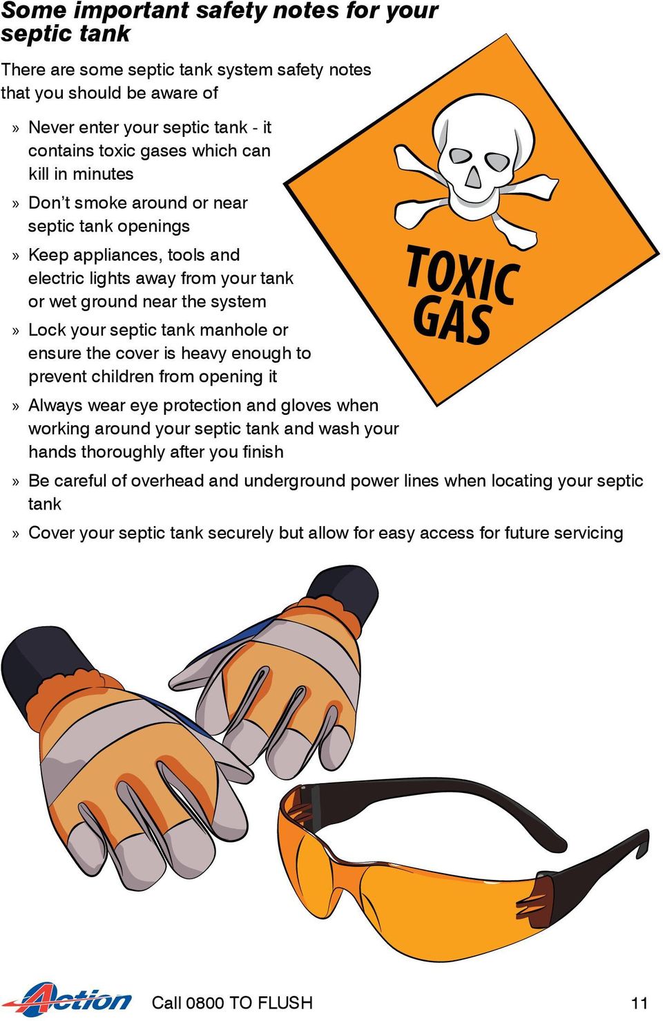 ensure the cover is heavy enough to prevent children from opening it TOXIC GAS Always wear eye protection and gloves when working around your septic tank and wash your hands thoroughly after