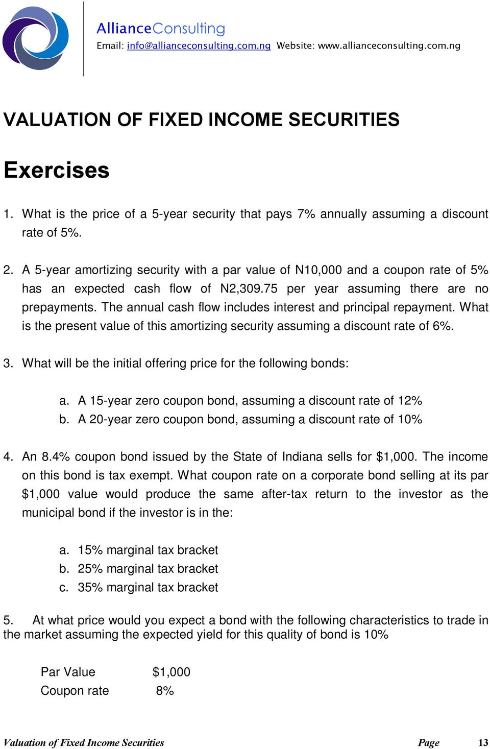 The annual cash flow includes interest and principal repayment. What is the present value of this amortizing security assuming a discount rate of 6%. 3.