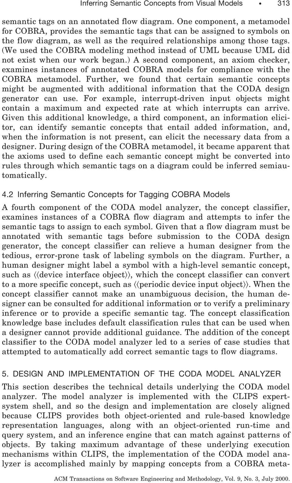 (We used the COBRA modeling method instead of UML because UML did not exist when our work began.