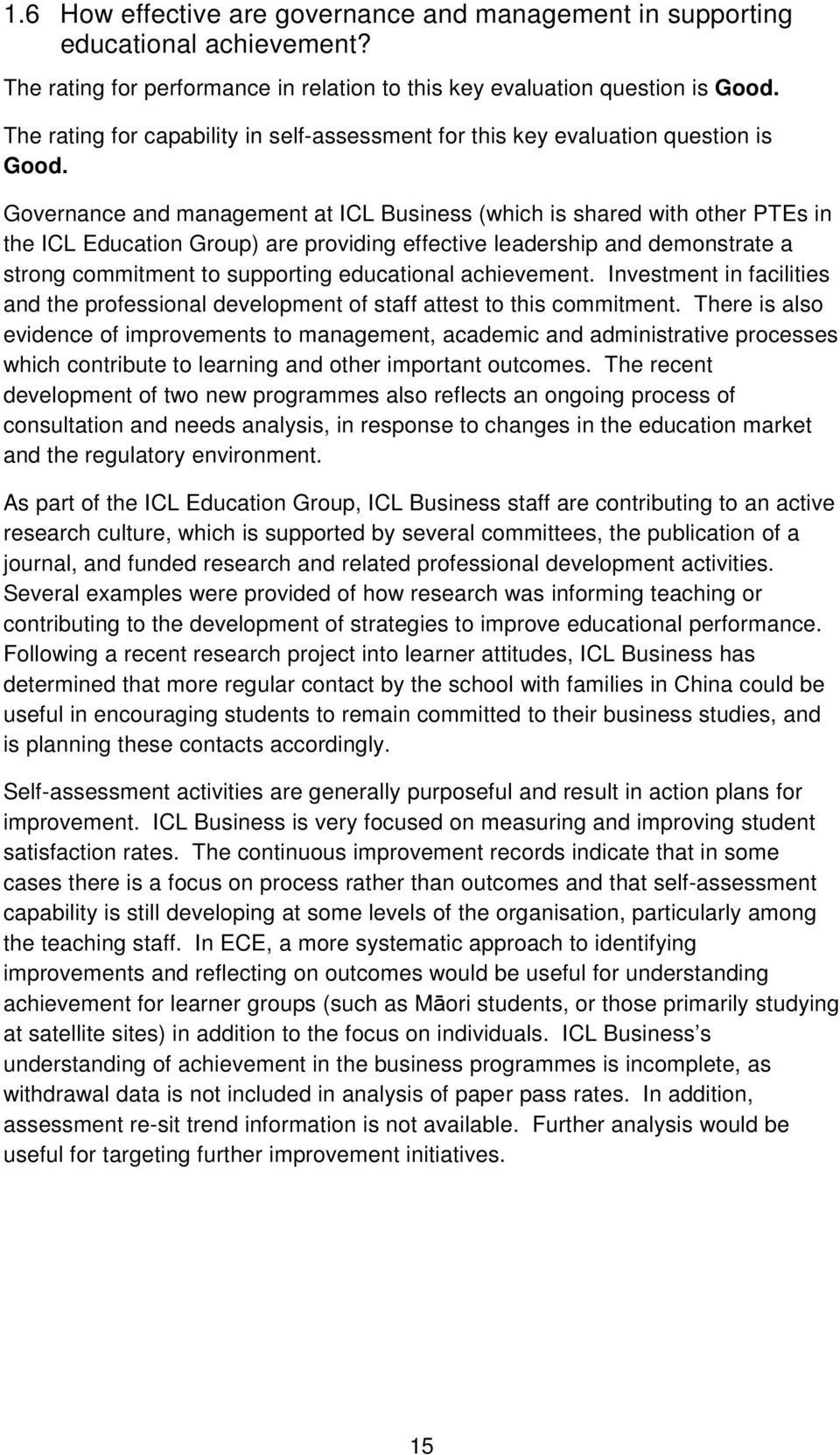 Governance and management at ICL Business (which is shared with other PTEs in the ICL Education Group) are providing effective leadership and demonstrate a strong commitment to supporting educational