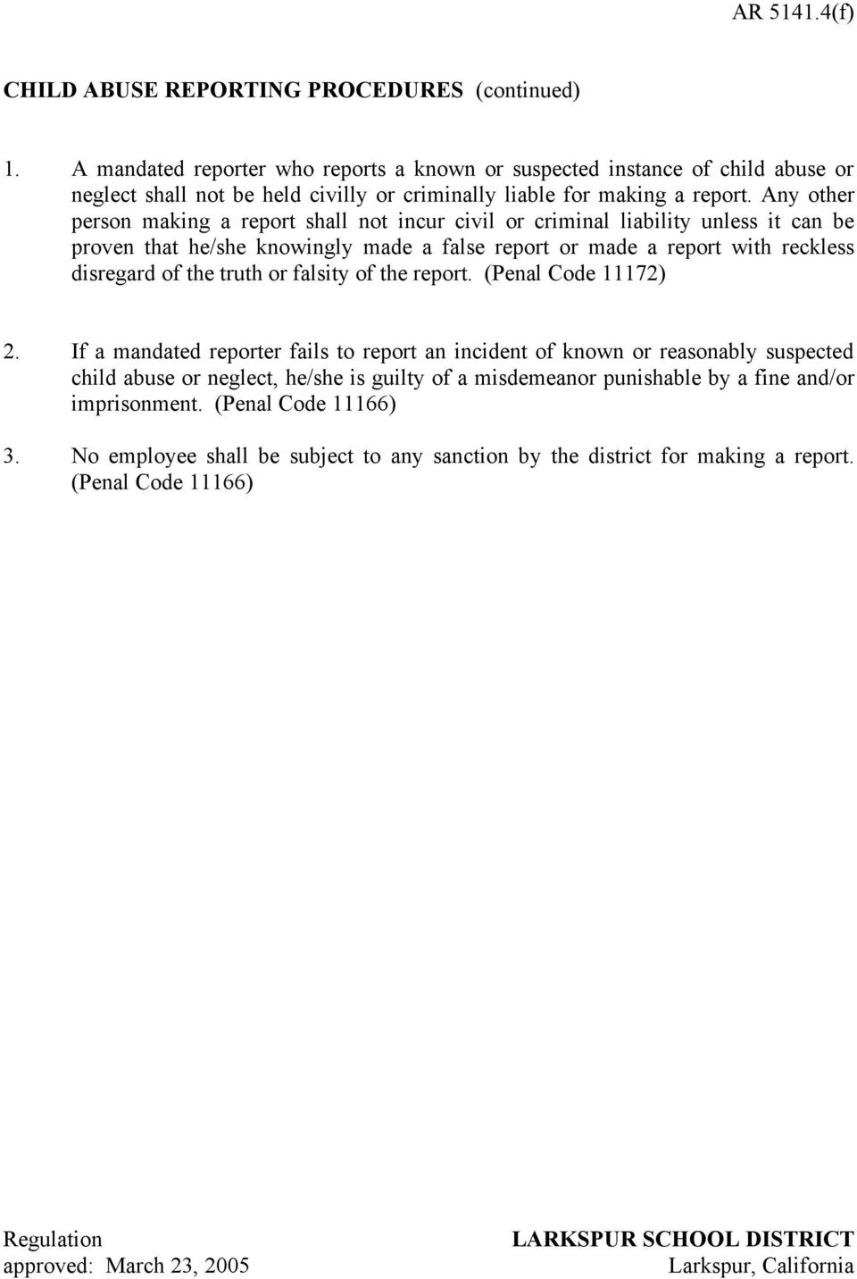 falsity of the report. (Penal Code 11172) 2.