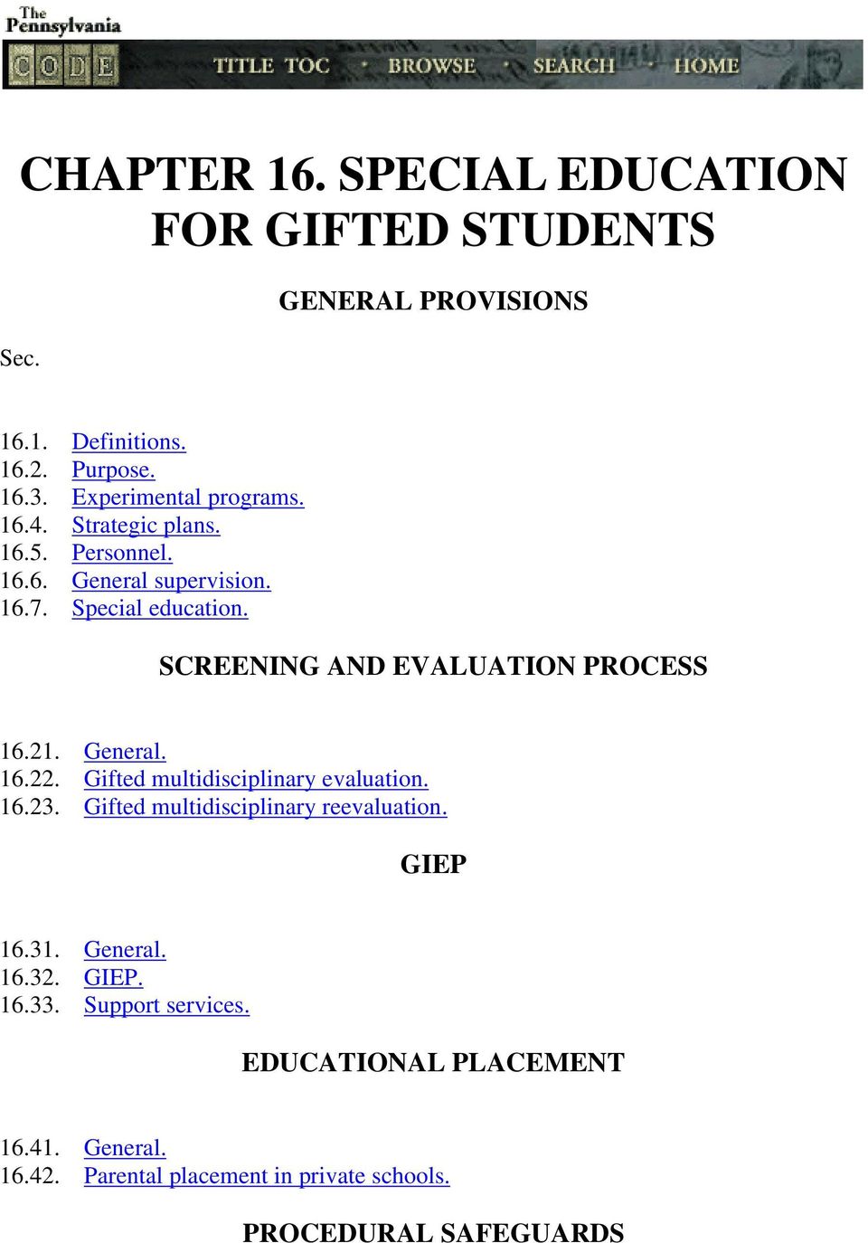 SCREENING AND EVALUATION PROCESS 16.21. General. 16.22. Gifted multidisciplinary evaluation. 16.23.