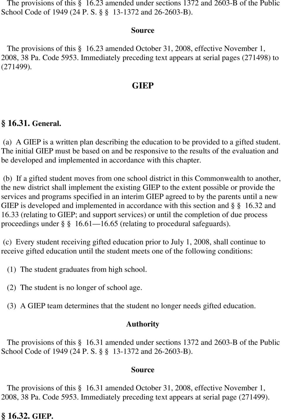 (a) A GIEP is a written plan describing the education to be provided to a gifted student.