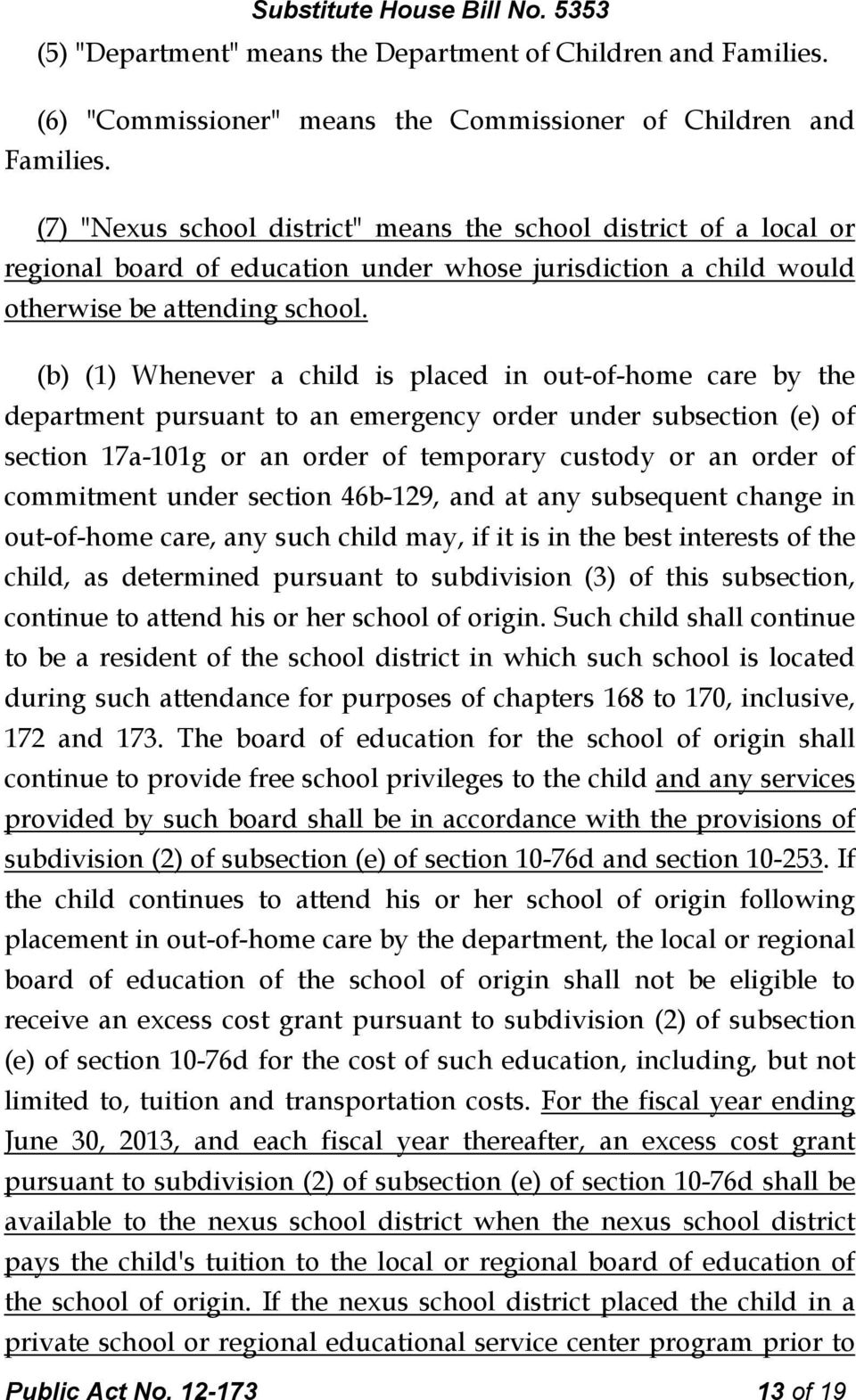 (b) (1) Whenever a child is placed in out-of-home care by the department pursuant to an emergency order under subsection (e) of section 17a-101g or an order of temporary custody or an order of