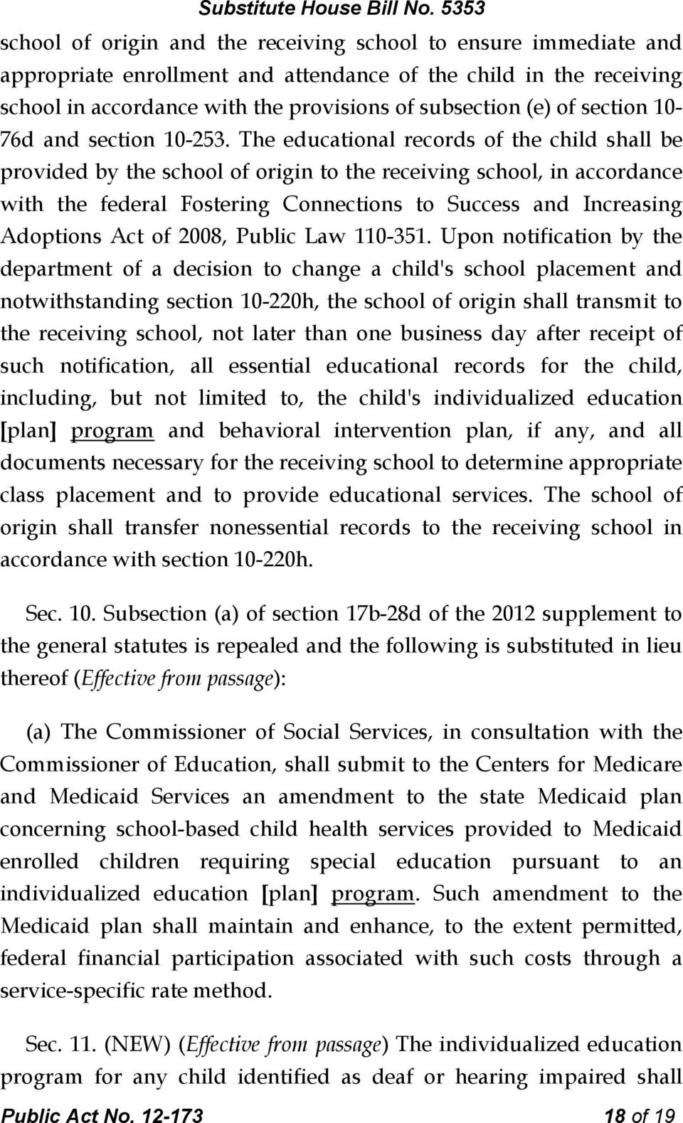 The educational records of the child shall be provided by the school of origin to the receiving school, in accordance with the federal Fostering Connections to Success and Increasing Adoptions Act of
