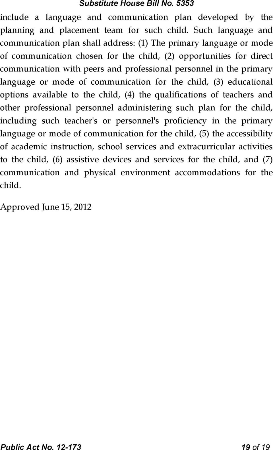 personnel in the primary language or mode of communication for the child, (3) educational options available to the child, (4) the qualifications of teachers and other professional personnel