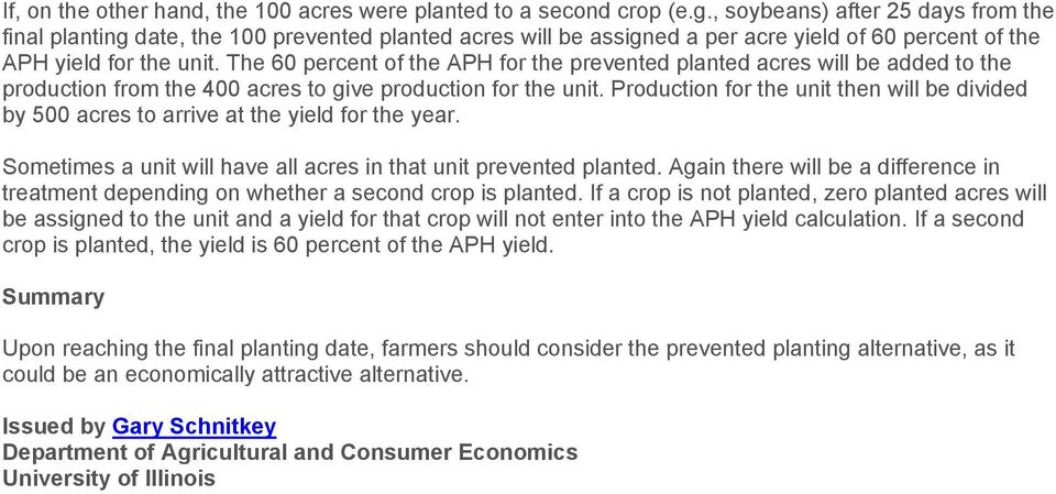 The 60 percent of the APH for the prevented planted acres will be added to the production from the 400 acres to give production for the unit.