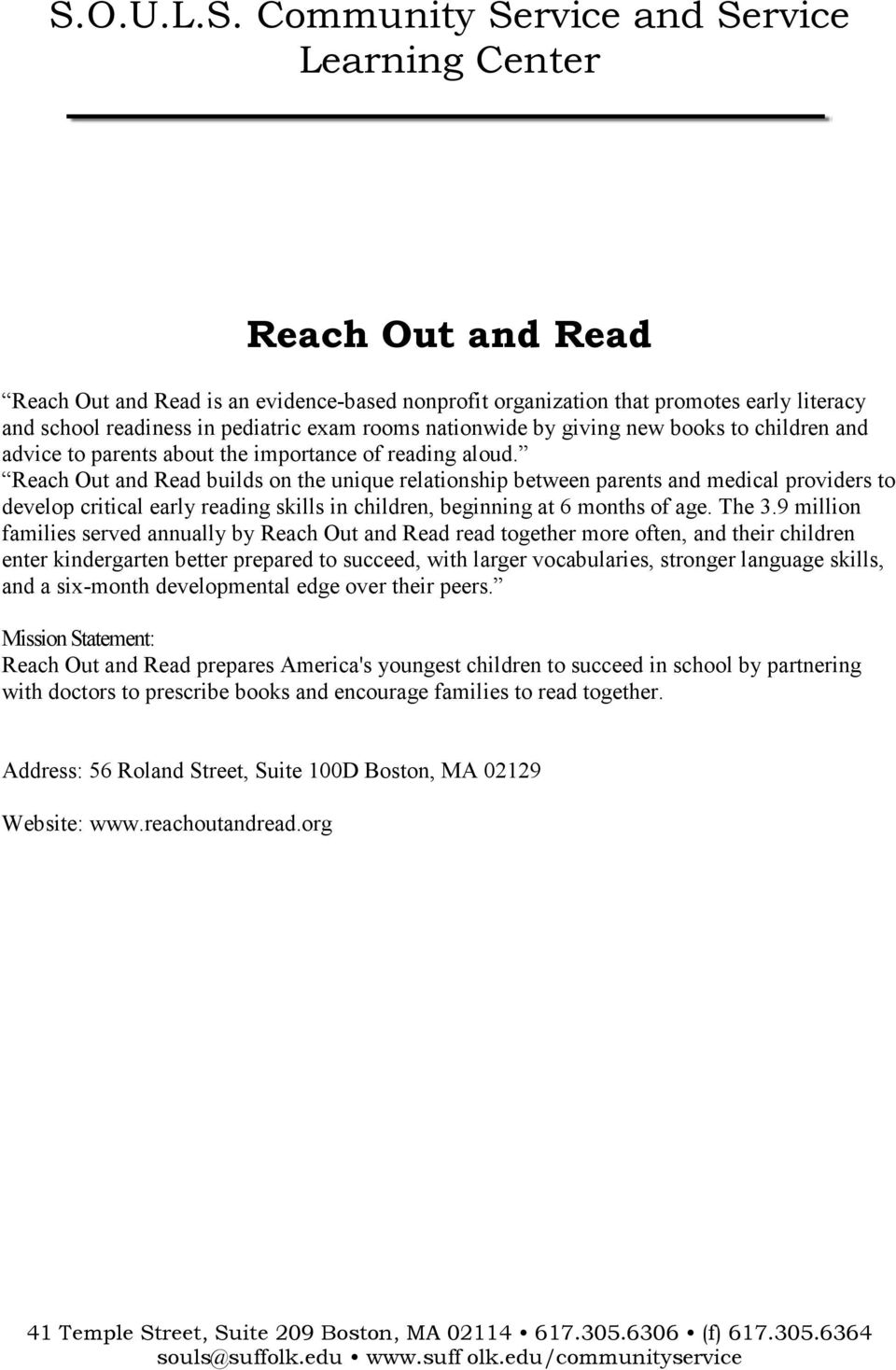 Reach Out and Read builds on the unique relationship between parents and medical providers to develop critical early reading skills in children, beginning at 6 months of age. The 3.