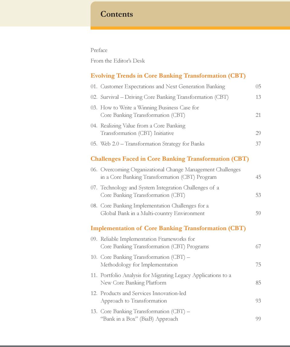 Realizing Value from a Core Banking Transformation (CBT) Initiative 29 05. Web 2.0 Transformation Strategy for Banks 37 Challenges Faced in Core Banking Transformation (CBT) 06.
