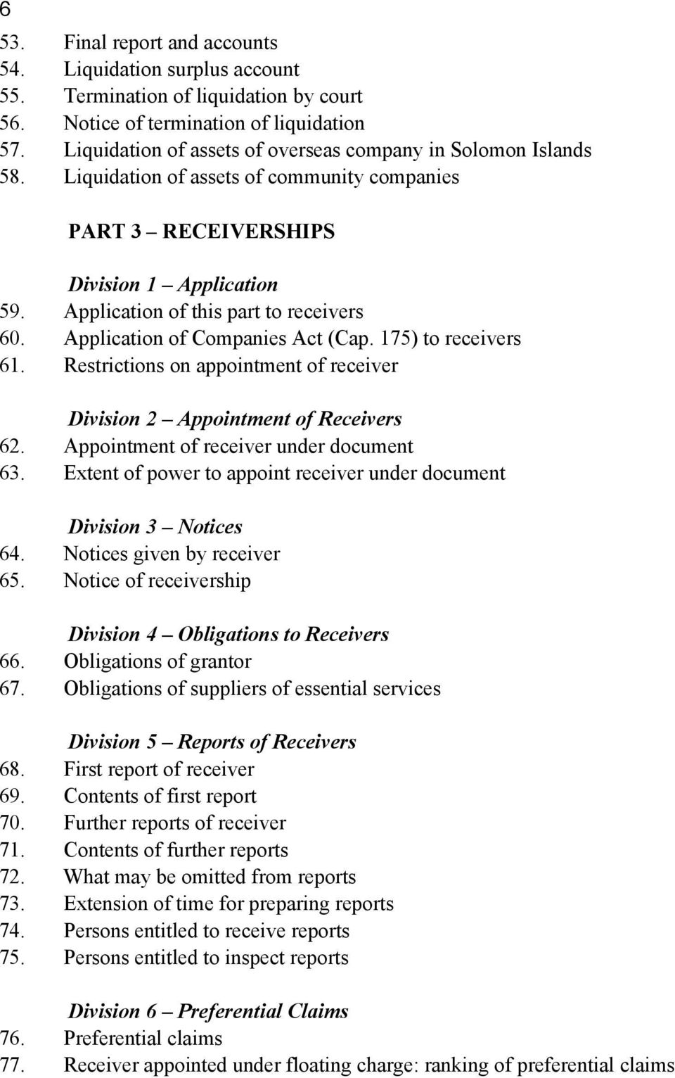 Application of Companies Act (Cap. 175) to receivers 61. Restrictions on appointment of receiver Division 2 Appointment of Receivers 62. Appointment of receiver under document 63.