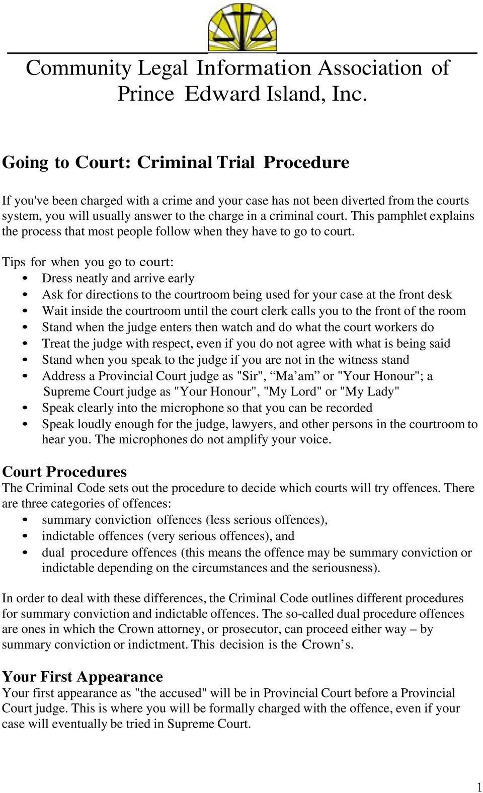 This pamphlet explains the process that most people follow when they have to go to court.