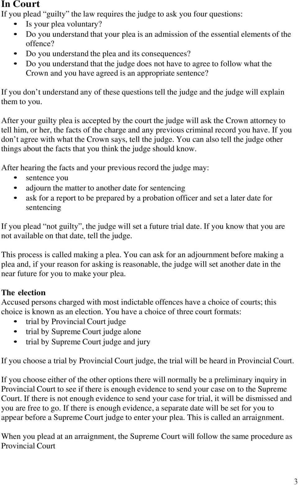 If you don t understand any of these questions tell the judge and the judge will explain them to you.