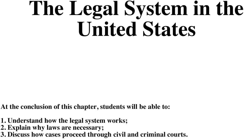 Understand how the legal system works; 2.