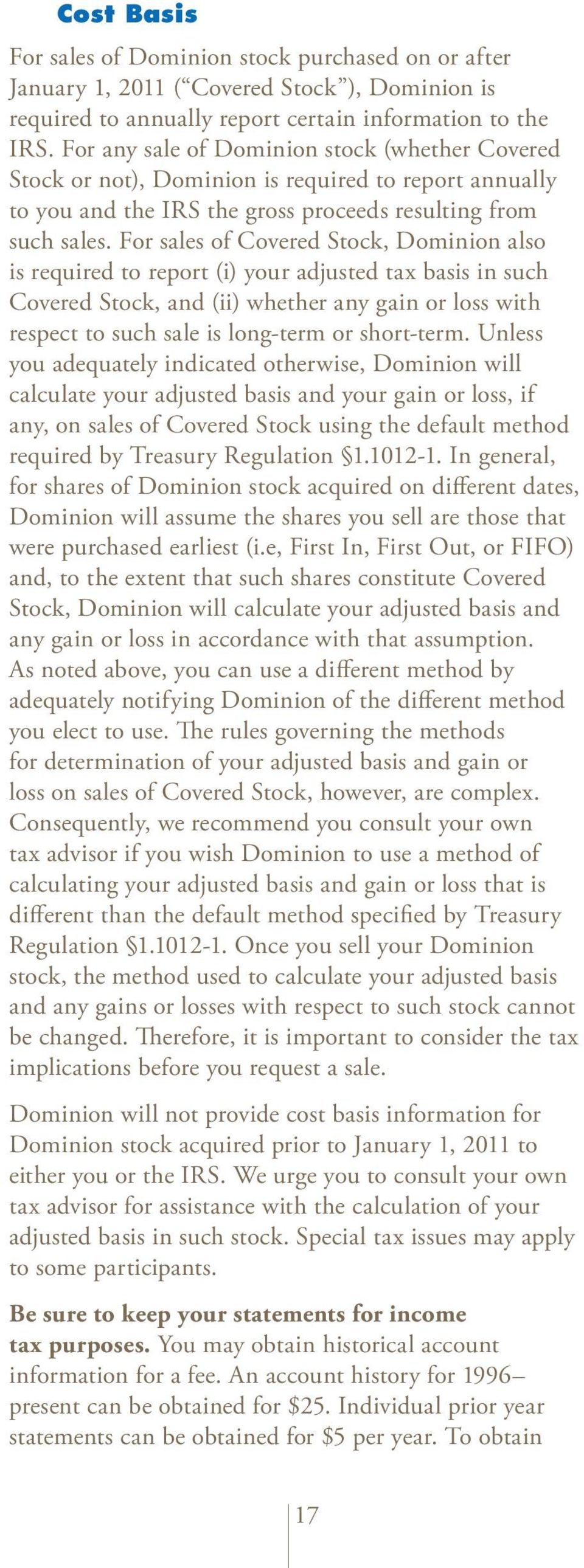 For sales of Covered Stock, Dominion also is required to report (i) your adjusted tax basis in such Covered Stock, and (ii) whether any gain or loss with respect to such sale is long-term or