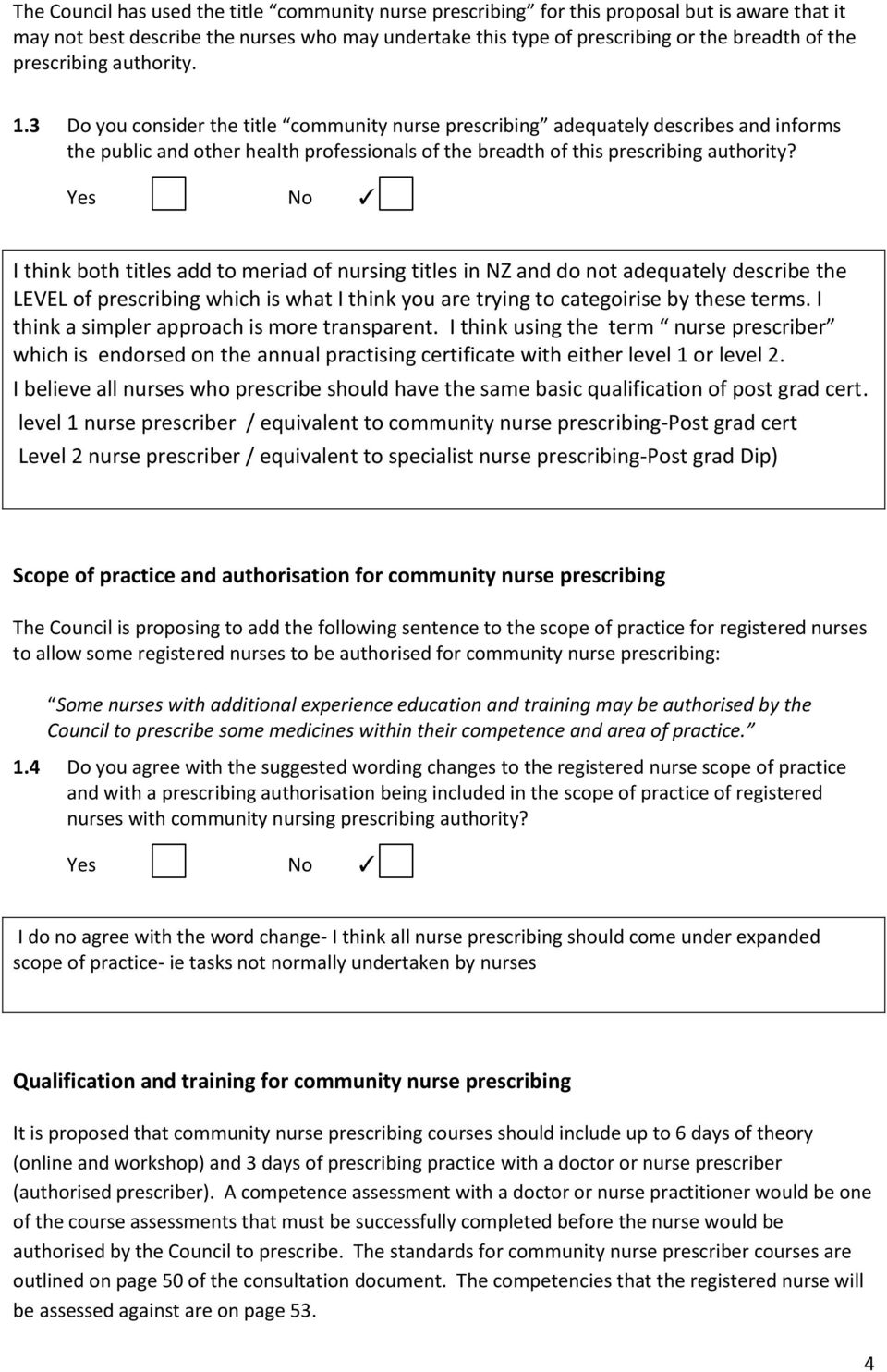 3 Do you consider the title community nurse prescribing adequately describes and informs the public and other health professionals of the breadth of this prescribing authority?