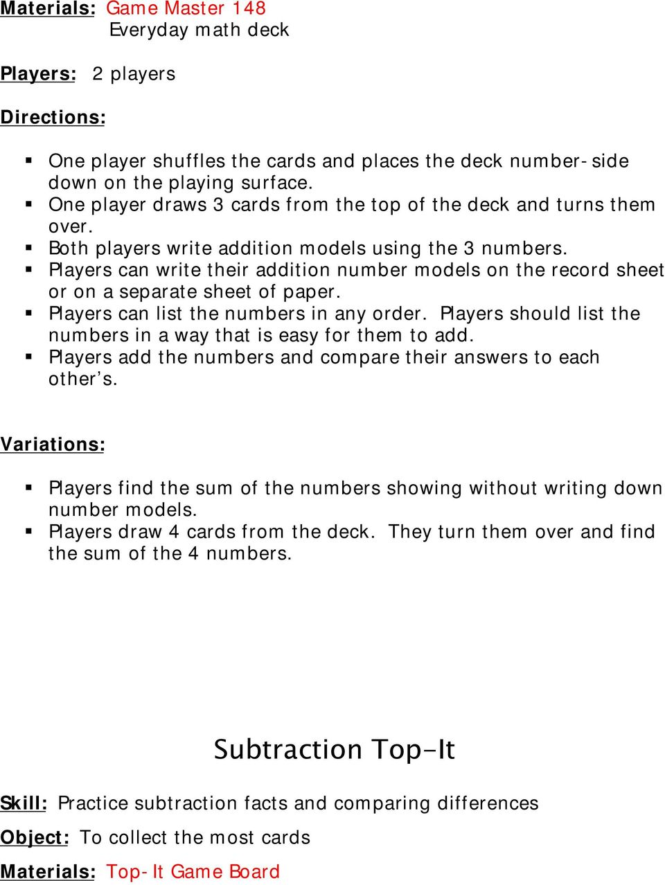 Players can write their addition number models on the record sheet or on a separate sheet of paper. Players can list the numbers in any order.