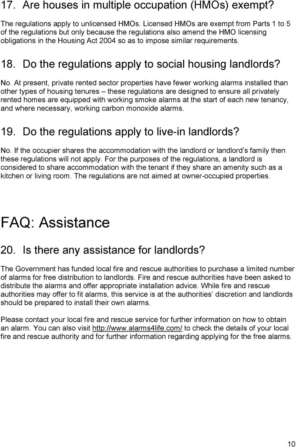 18. Do the regulations apply to social housing landlords? No.