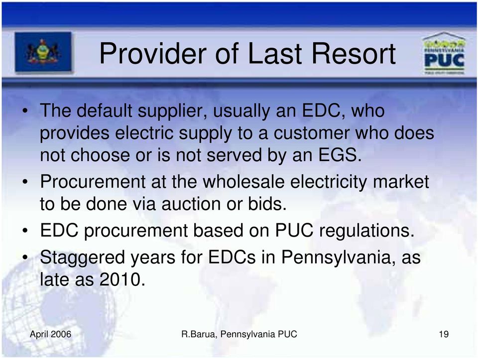 Procurement at the wholesale electricity market to be done via auction or bids.
