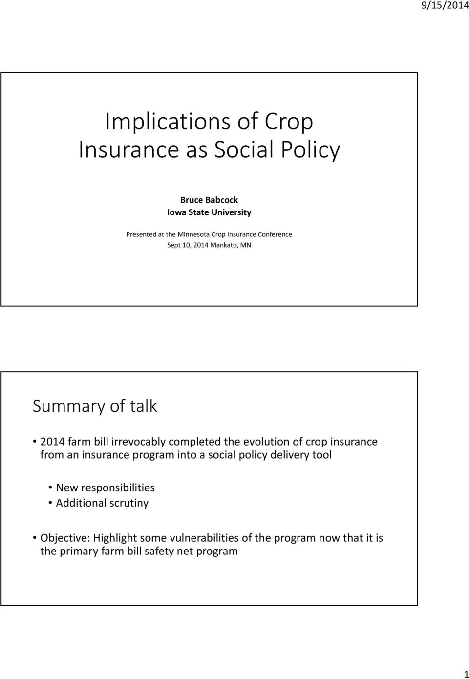 of crop insurance from an insurance program into a social policy delivery tool New responsibilities Additional