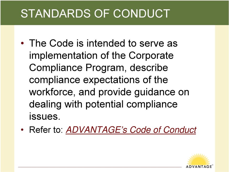 compliance expectations of the workforce, and provide guidance