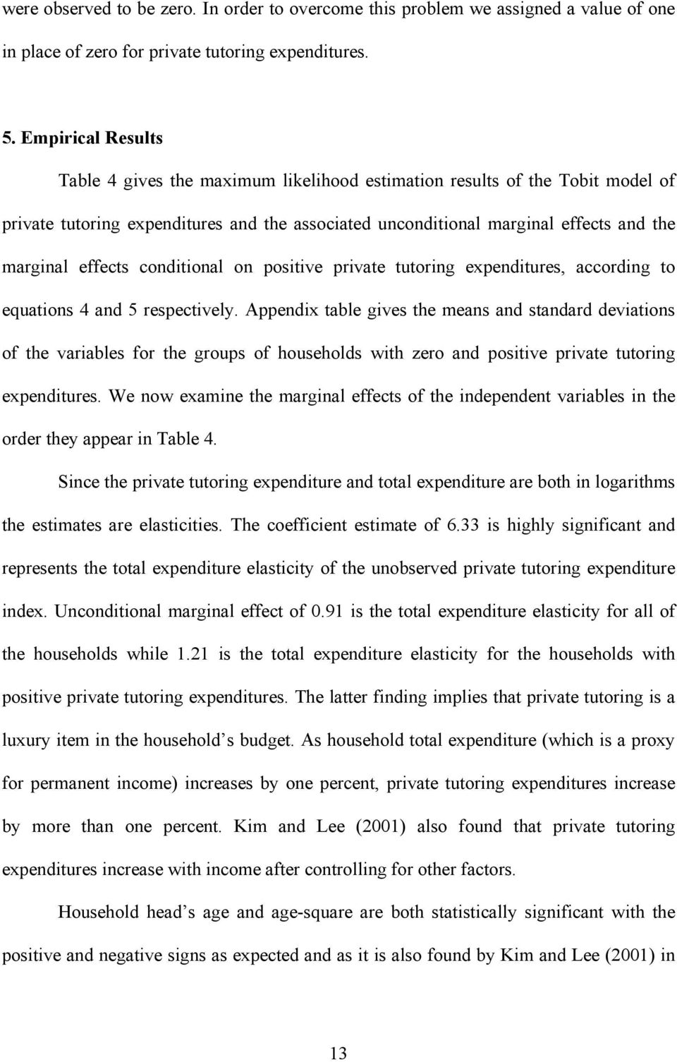 effects conditional on positive private tutoring expenditures, according to equations 4 and 5 respectively.