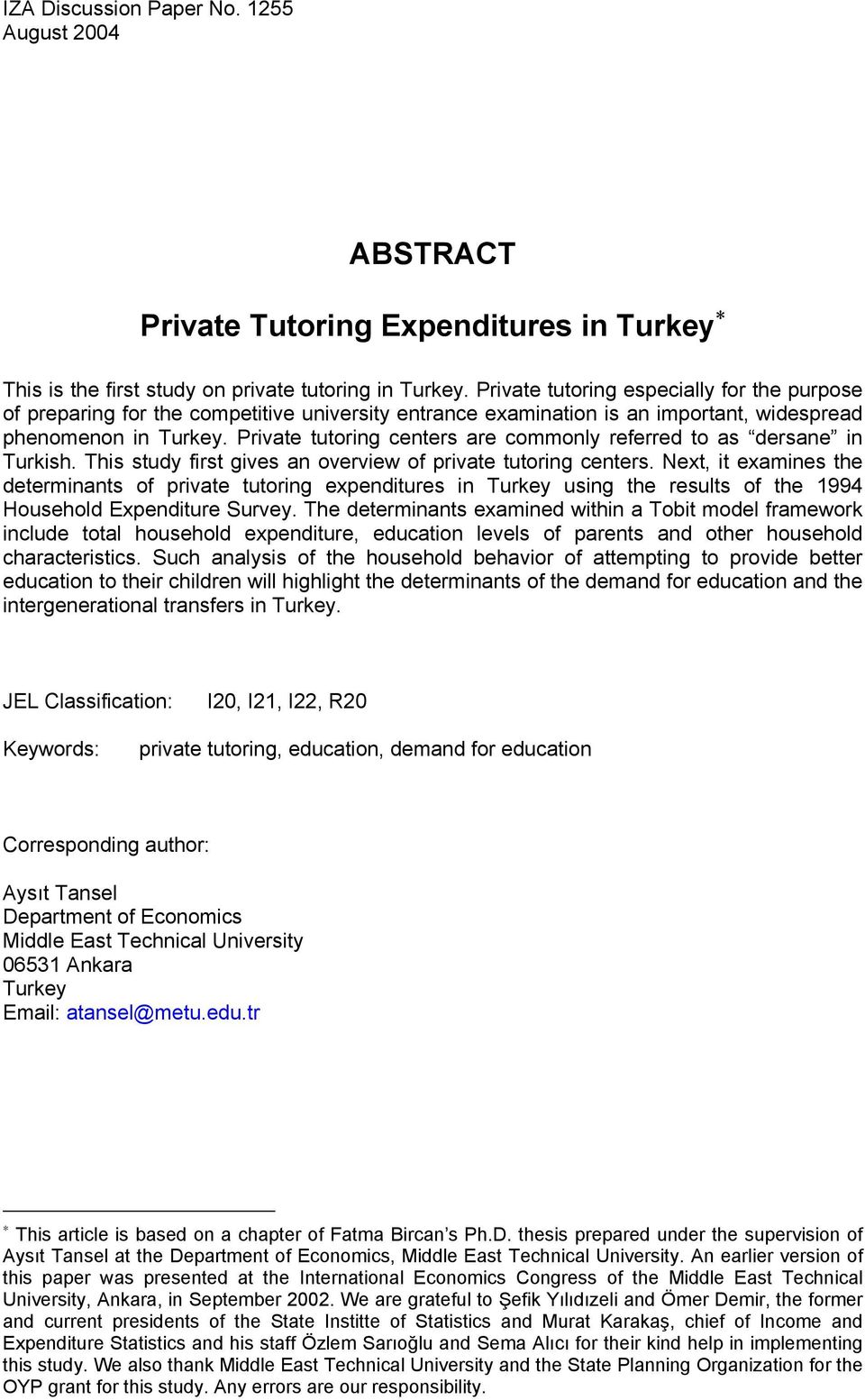 Private tutoring centers are commonly referred to as dersane in Turkish. This study first gives an overview of private tutoring centers.