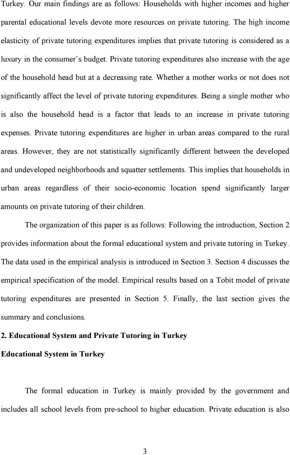 Private tutoring expenditures also increase with the age of the household head but at a decreasing rate.