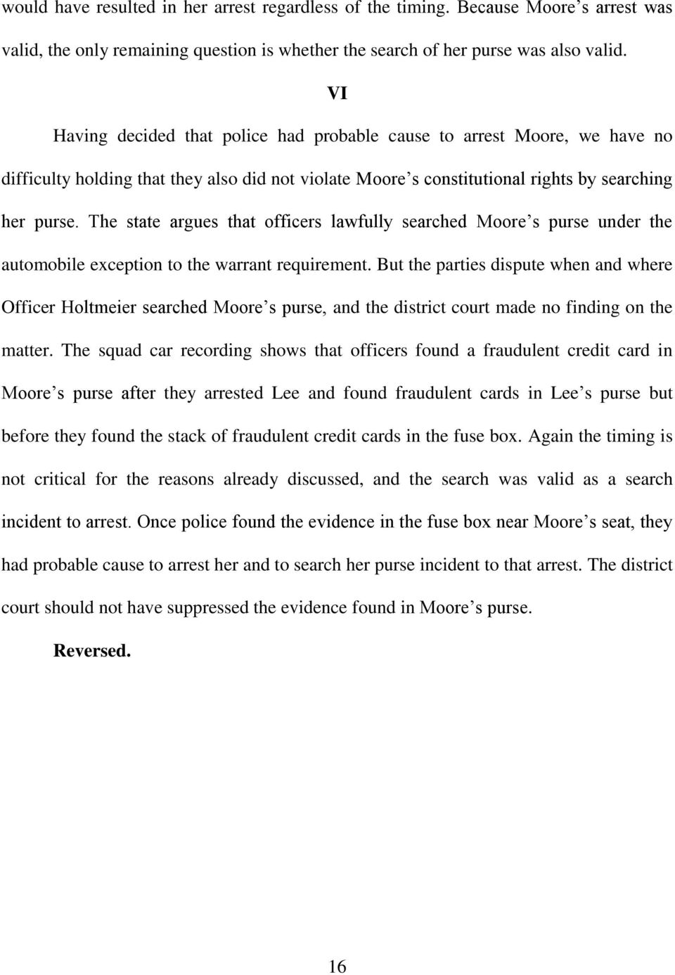 The state argues that officers lawfully searched Moore s purse under the automobile exception to the warrant requirement.