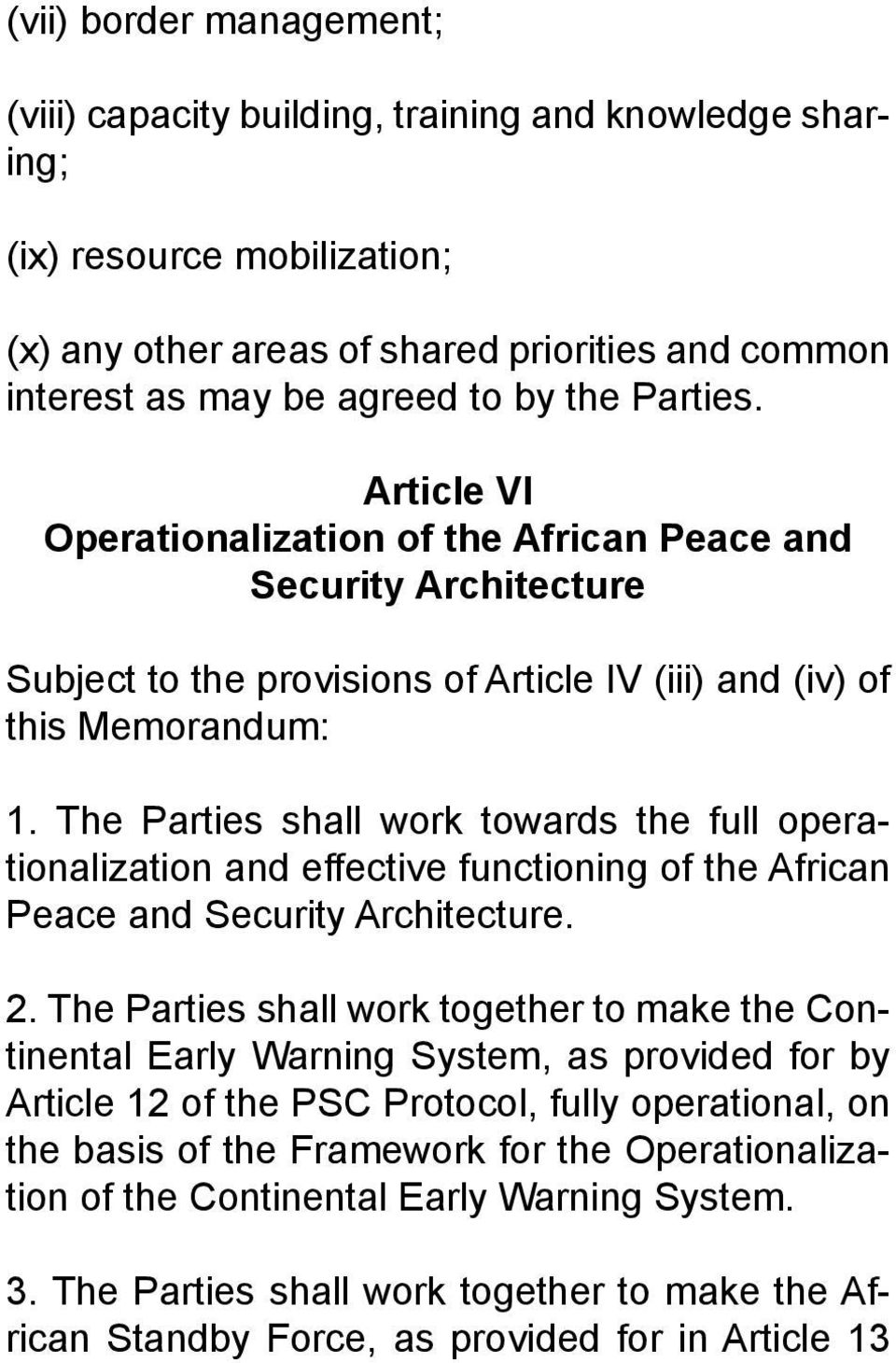 The Parties shall work towards the full operationalization and effective functioning of the African Peace and Security Architecture. 2.
