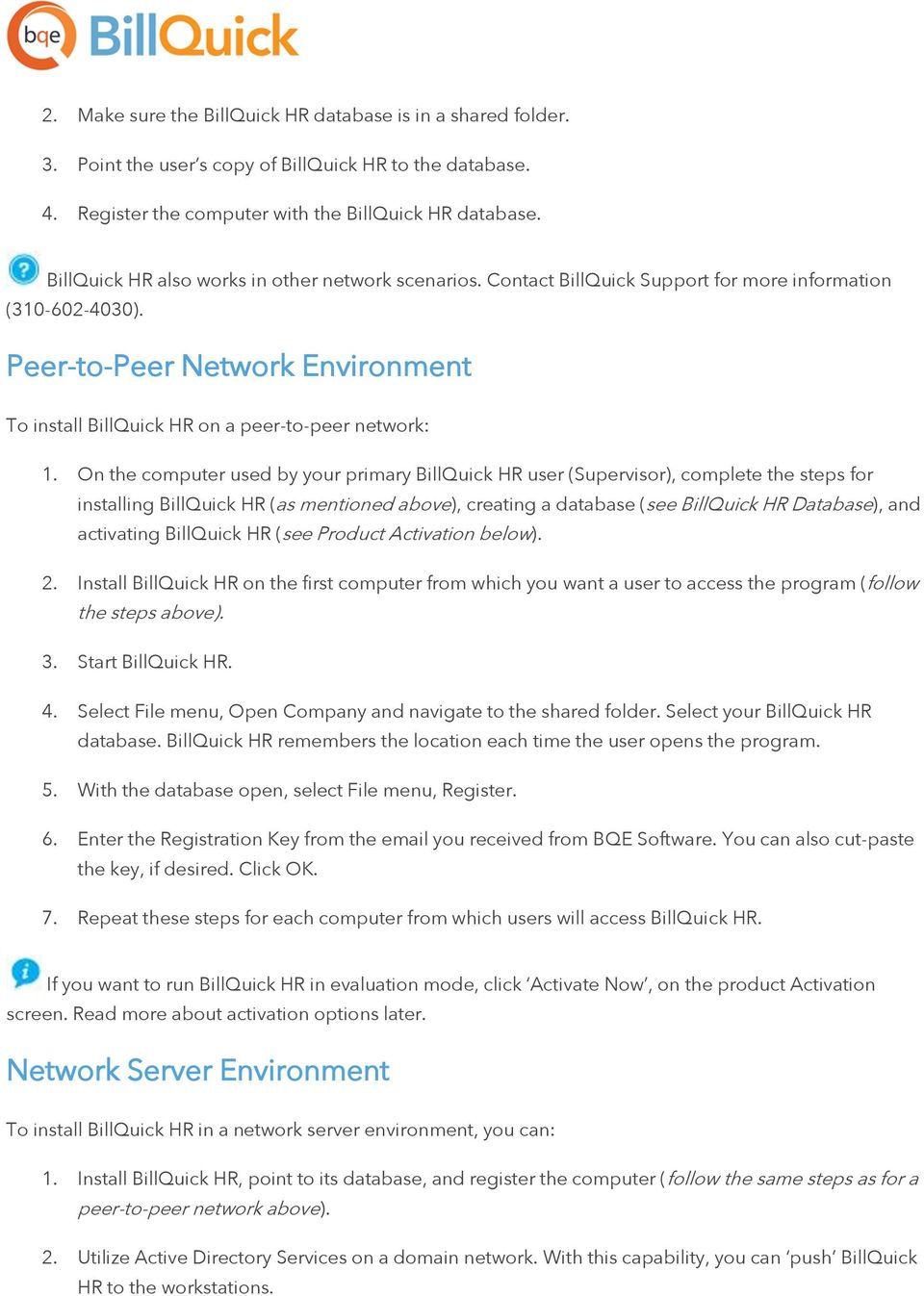 Peer-to-Peer Network Environment To install BillQuick HR on a peer-to-peer network: 1.