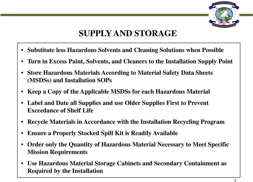 Supplies First to Prevent Exceedance of fshelf lflife Recycle Materials in Accordance with the Installation Recycling Program Ensure a Properly Stocked Spill Kit is Readily Available Order