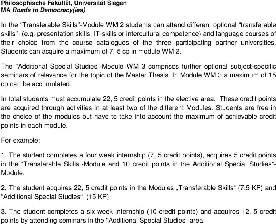 Students can acquire a maximum of 7, 5 cp in module WM 2.